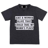 Ain't a Woman Alive That Could Take my Mama's Place - Unisex Baby & Toddler T-shirt  (Available in 3 colors)