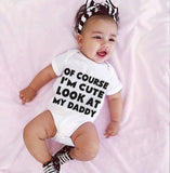 Of Course I'm Cute Look At My Daddy 🧔 - Unisex Onesie Bodysuit Baby (White & Black)