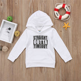 Straight Outta Timeout - Long Sleeve Hooded Top Unisex Baby and Toddler (Black or White)